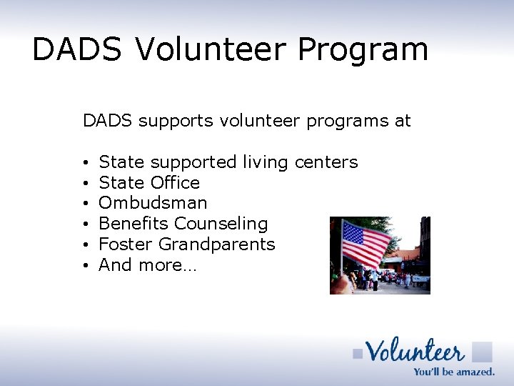 DADS Volunteer Program DADS supports volunteer programs at • • • State supported living