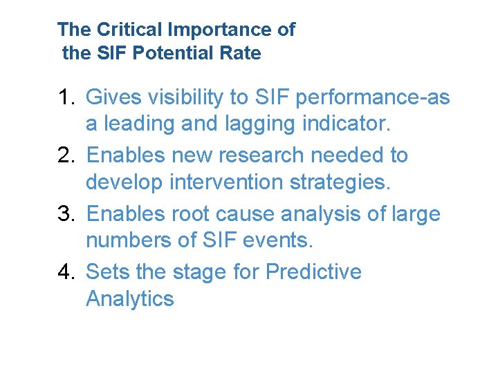 The Critical Importance of the SIF Potential Rate 1. Gives visibility to SIF performance-as