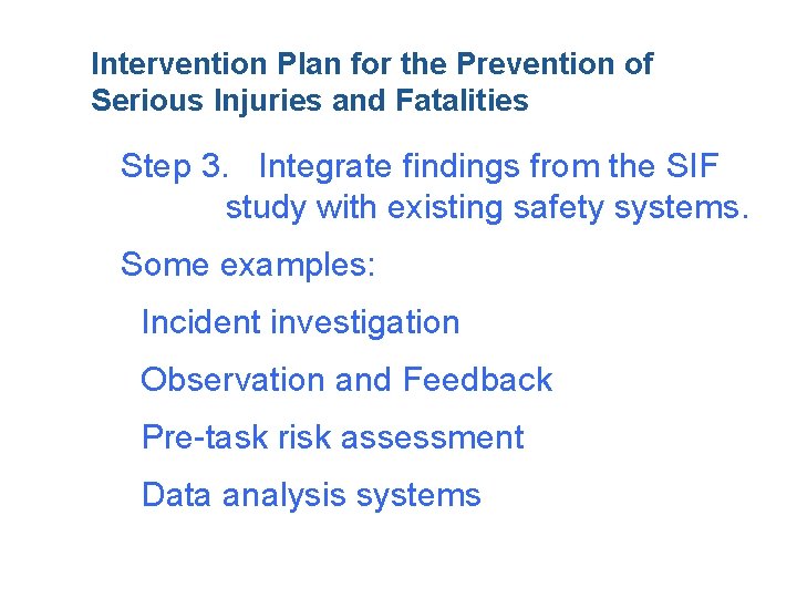 Intervention Plan for the Prevention of Serious Injuries and Fatalities Step 3. Integrate findings