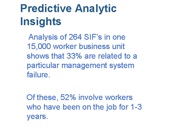 Predictive Analytic Insights Analysis of 264 SIF’s in one 15, 000 worker business unit