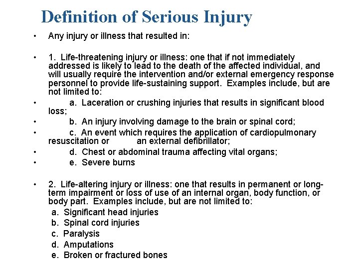 Definition of Serious Injury • Any injury or illness that resulted in: • 1.