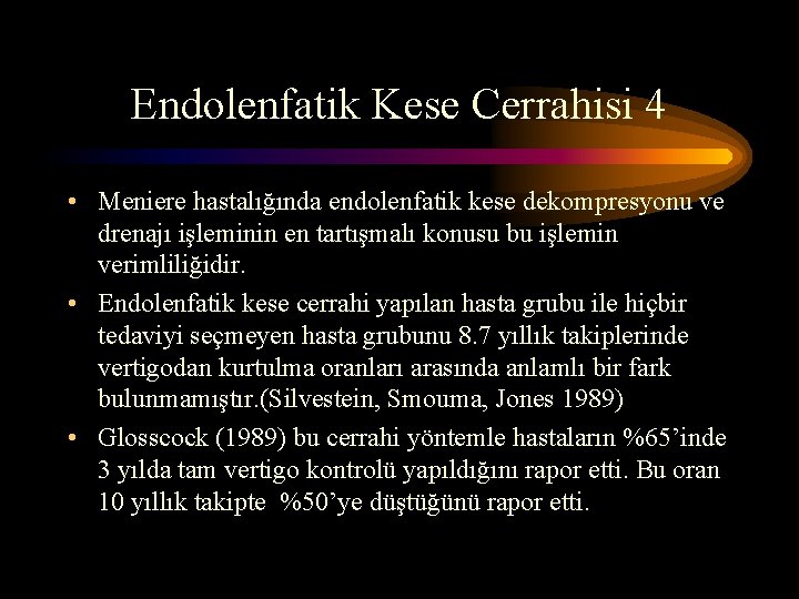 Endolenfatik Kese Cerrahisi 4 • Meniere hastalığında endolenfatik kese dekompresyonu ve drenajı işleminin en