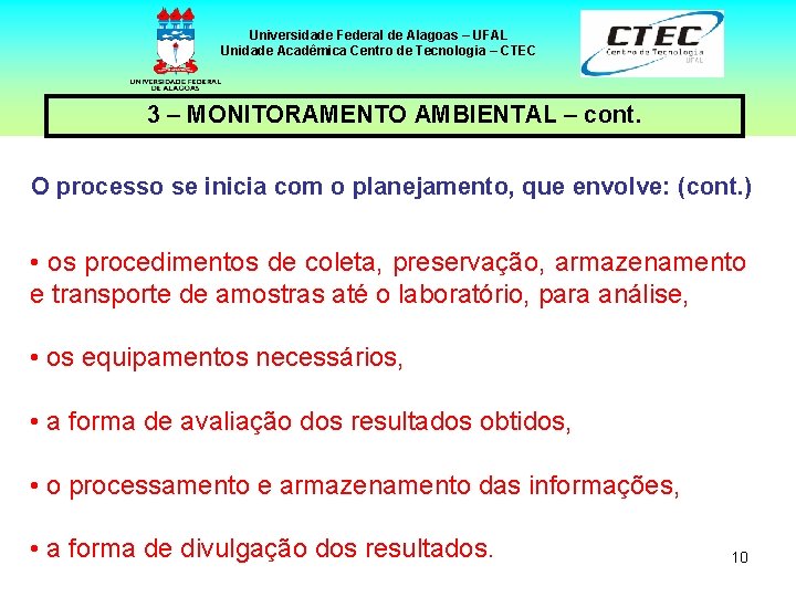 Universidade Federal de Alagoas – UFAL Unidade Acadêmica Centro de Tecnologia – CTEC 3