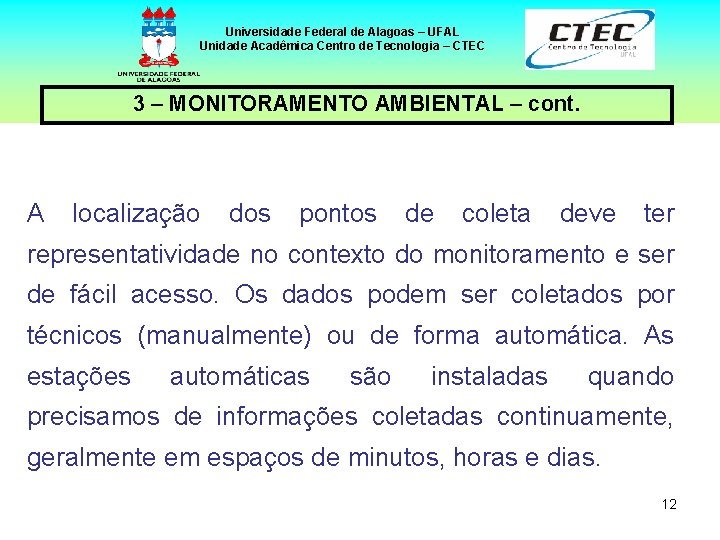 Universidade Federal de Alagoas – UFAL Unidade Acadêmica Centro de Tecnologia – CTEC 3