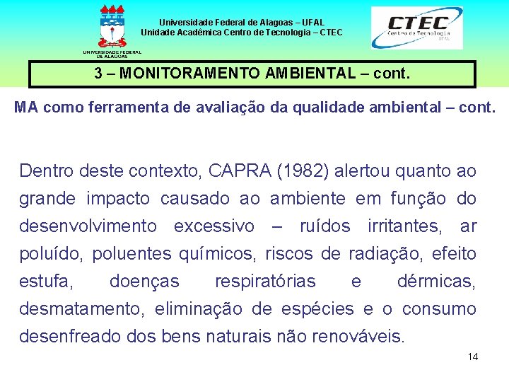 Universidade Federal de Alagoas – UFAL Unidade Acadêmica Centro de Tecnologia – CTEC 3