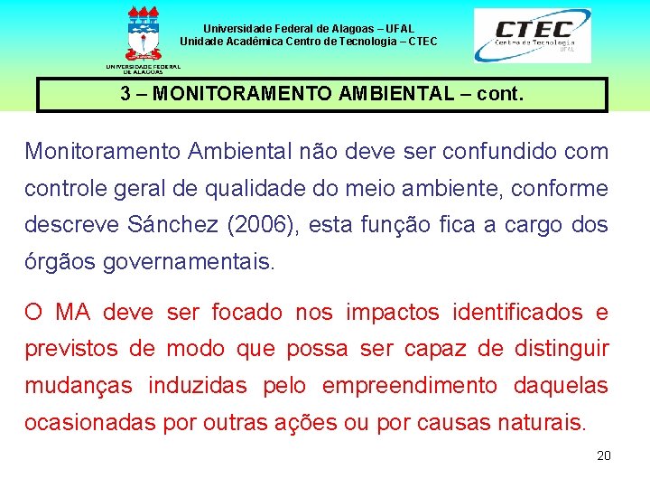 Universidade Federal de Alagoas – UFAL Unidade Acadêmica Centro de Tecnologia – CTEC 3