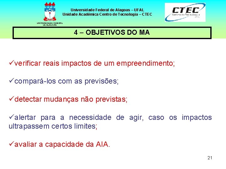 Universidade Federal de Alagoas – UFAL Unidade Acadêmica Centro de Tecnologia – CTEC 4