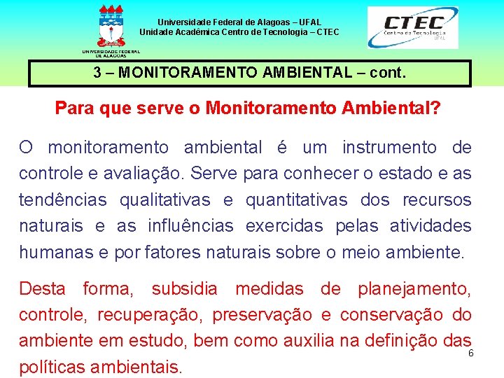 Universidade Federal de Alagoas – UFAL Unidade Acadêmica Centro de Tecnologia – CTEC 3