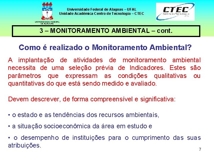 Universidade Federal de Alagoas – UFAL Unidade Acadêmica Centro de Tecnologia – CTEC 3