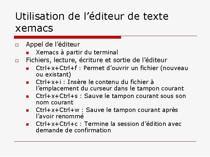 Utilisation de l’éditeur de texte xemacs o o Appel de l’éditeur n Xemacs à