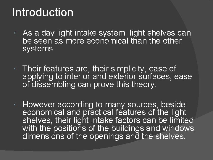 Introduction As a day light intake system, light shelves can be seen as more