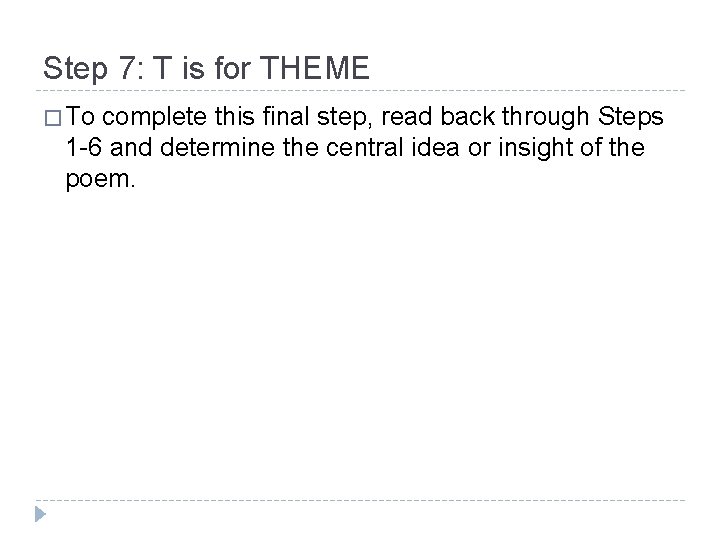 Step 7: T is for THEME � To complete this final step, read back