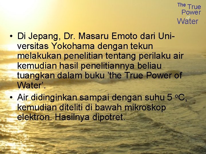The True Power of Water • Di Jepang, Dr. Masaru Emoto dari Universitas Yokohama