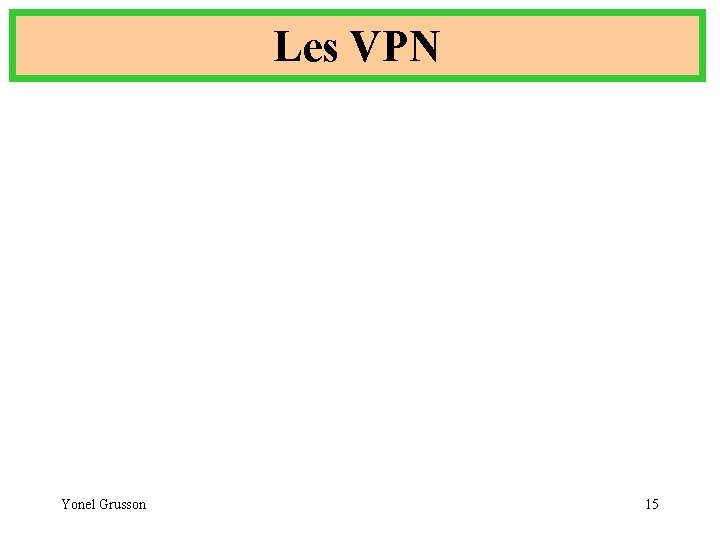 Les VPN Yonel Grusson 15 