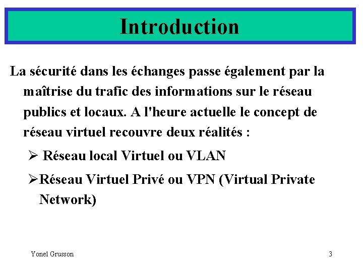 Introduction La sécurité dans les échanges passe également par la maîtrise du trafic des