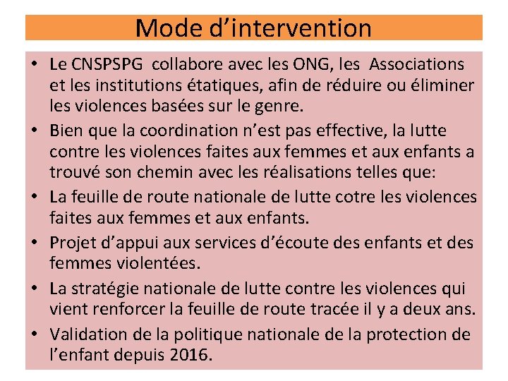 Mode d’intervention • Le CNSPSPG collabore avec les ONG, les Associations et les institutions