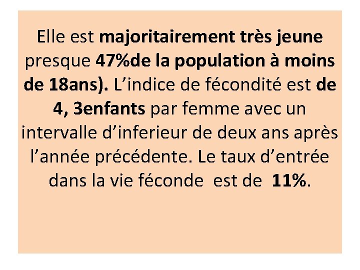 Elle est majoritairement très jeune presque 47%de la population à moins de 18 ans).