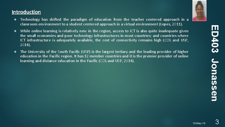 Introduction ED 403 Jonassen ● Technology has shifted the paradigm of education from the