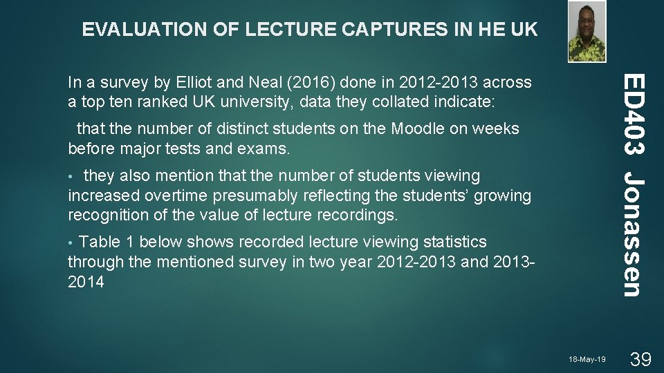 EVALUATION OF LECTURE CAPTURES IN HE UK ED 403 Jonassen In a survey by