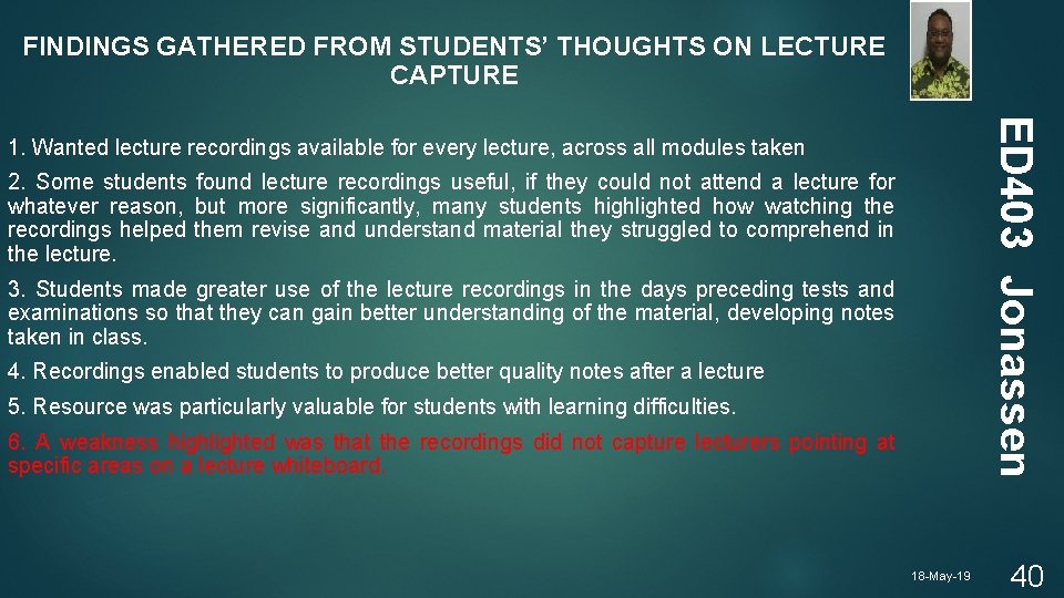 FINDINGS GATHERED FROM STUDENTS’ THOUGHTS ON LECTURE CAPTURE ED 403 Jonassen 1. Wanted lecture