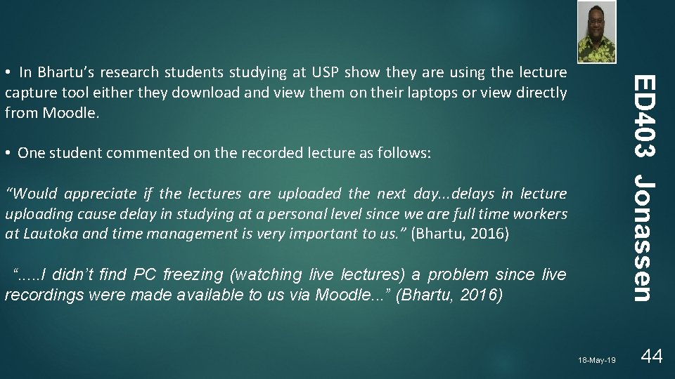 ED 403 Jonassen • In Bhartu’s research students studying at USP show they are