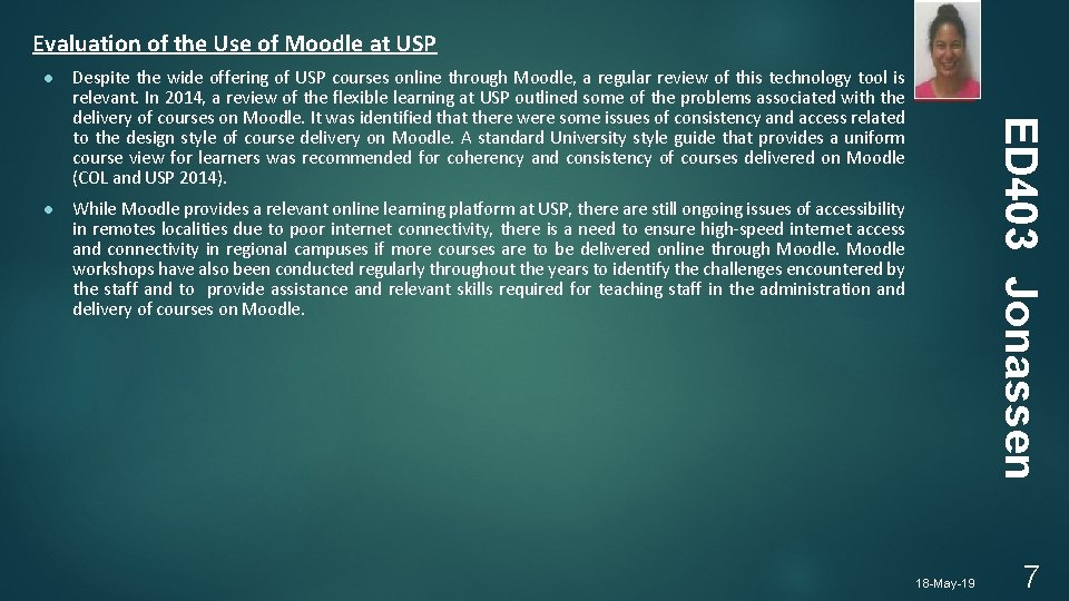 Evaluation of the Use of Moodle at USP ED 403 Jonassen ● Despite the