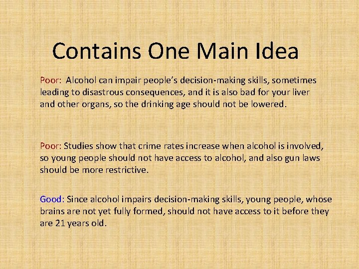 Contains One Main Idea Poor: Alcohol can impair people’s decision-making skills, sometimes leading to