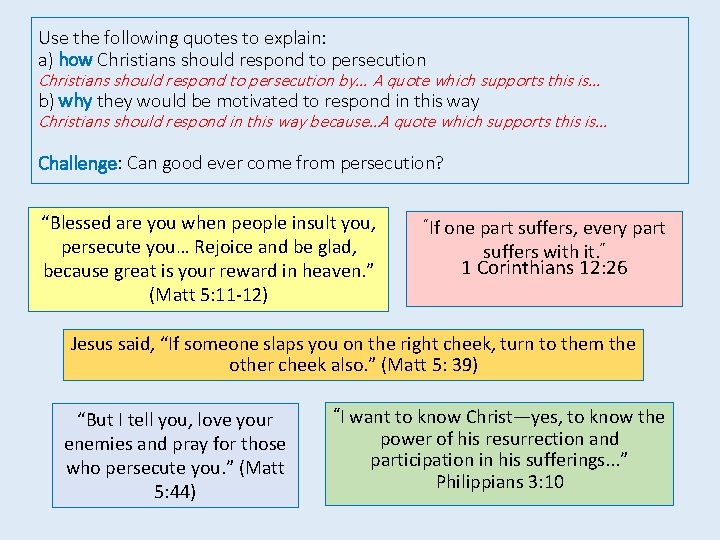 Use the following quotes to explain: a) how Christians should respond to persecution by…