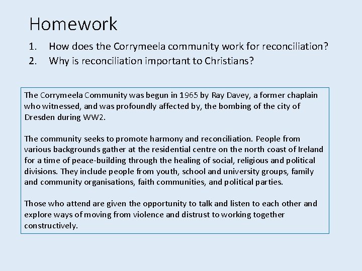 Homework 1. 2. How does the Corrymeela community work for reconciliation? Why is reconciliation