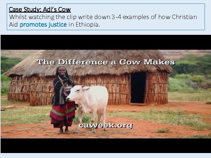 Case Study: Adi’s Cow Whilst watching the clip write down 3 -4 examples of