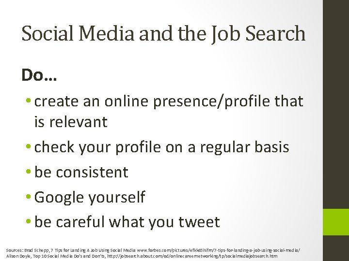 Social Media and the Job Search Do… • create an online presence/profile that is