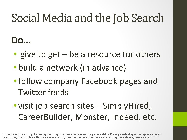Social Media and the Job Search Do… • give to get – be a
