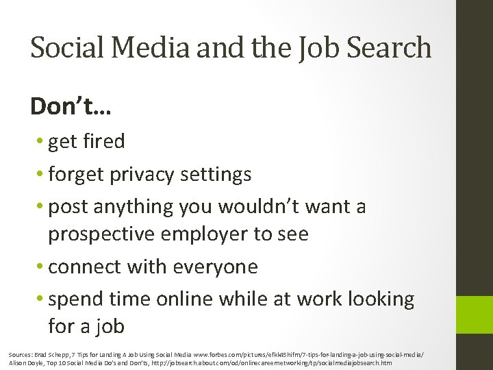Social Media and the Job Search Don’t… • get fired • forget privacy settings