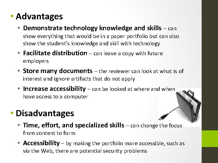  • Advantages • Demonstrate technology knowledge and skills – can show everything that