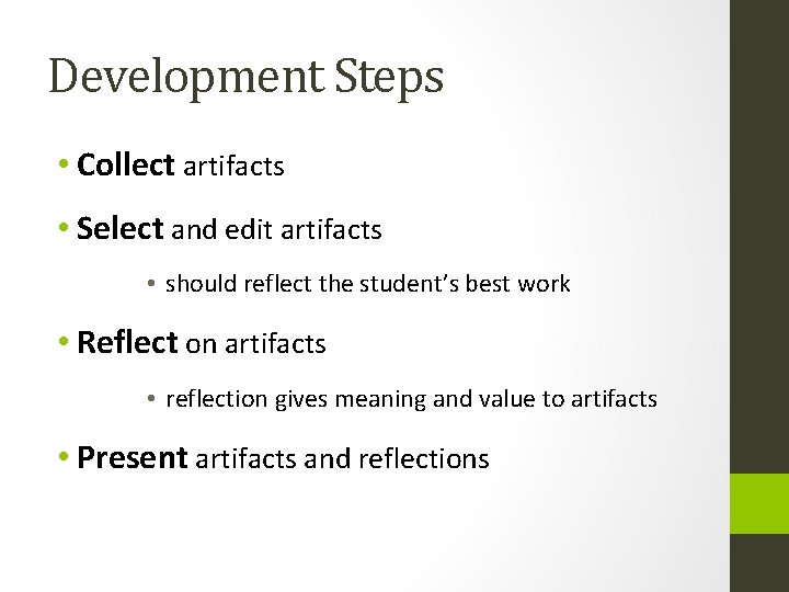 Development Steps • Collect artifacts • Select and edit artifacts • should reflect the