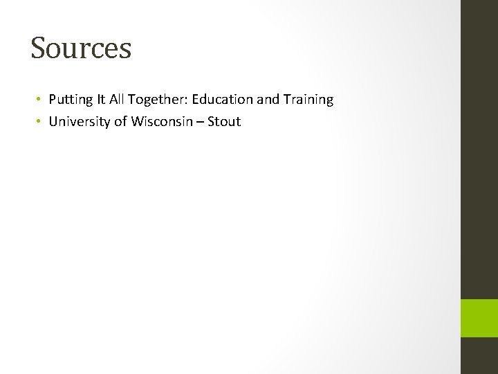 Sources • Putting It All Together: Education and Training • University of Wisconsin –