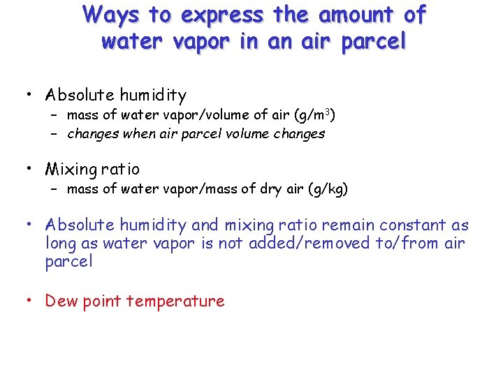 Ways to express the amount of water vapor in an air parcel • Absolute