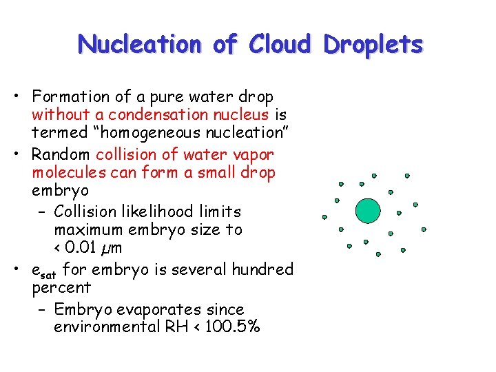 Nucleation of Cloud Droplets • Formation of a pure water drop without a condensation