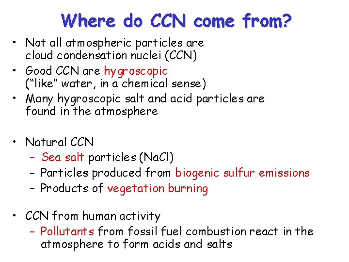 Where do CCN come from? • Not all atmospheric particles are cloud condensation nuclei