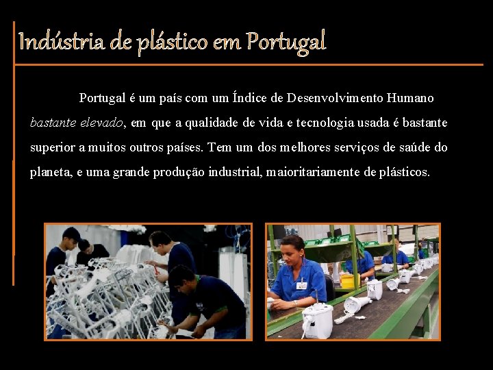 Indústria de plástico em Portugal é um país com um Índice de Desenvolvimento Humano