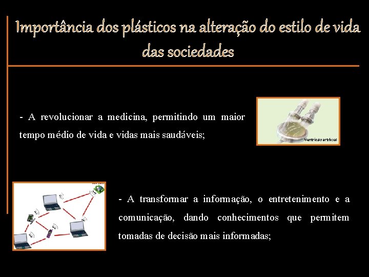 Importância dos plásticos na alteração do estilo de vida das sociedades - A revolucionar
