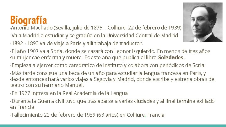 Biografía Antonio Machado (Sevilla, julio de 1875 – Colliure, 22 de febrero de 1939)