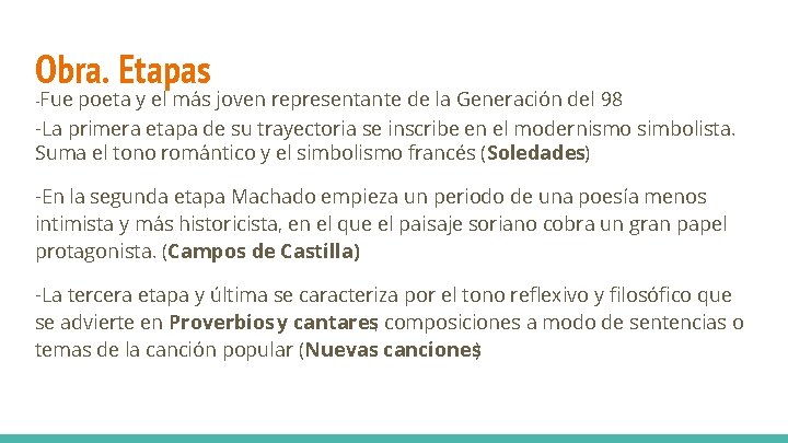 Obra. Etapas -Fue poeta y el más joven representante de la Generación del 98