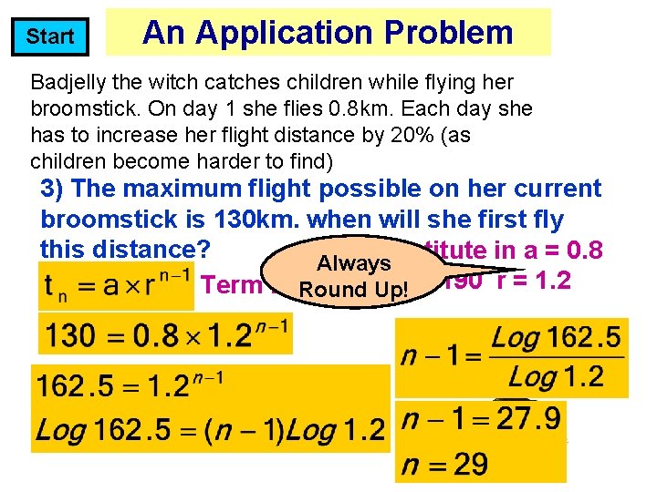 Start An Application Problem Badjelly the witch catches children while flying her broomstick. On