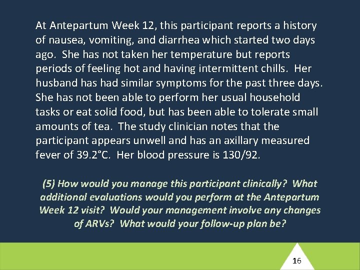 At Antepartum Week 12, this participant reports a history of nausea, vomiting, and diarrhea