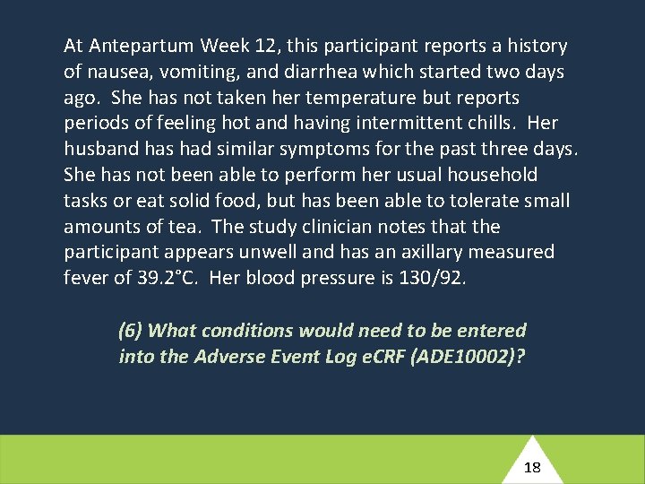 At Antepartum Week 12, this participant reports a history of nausea, vomiting, and diarrhea