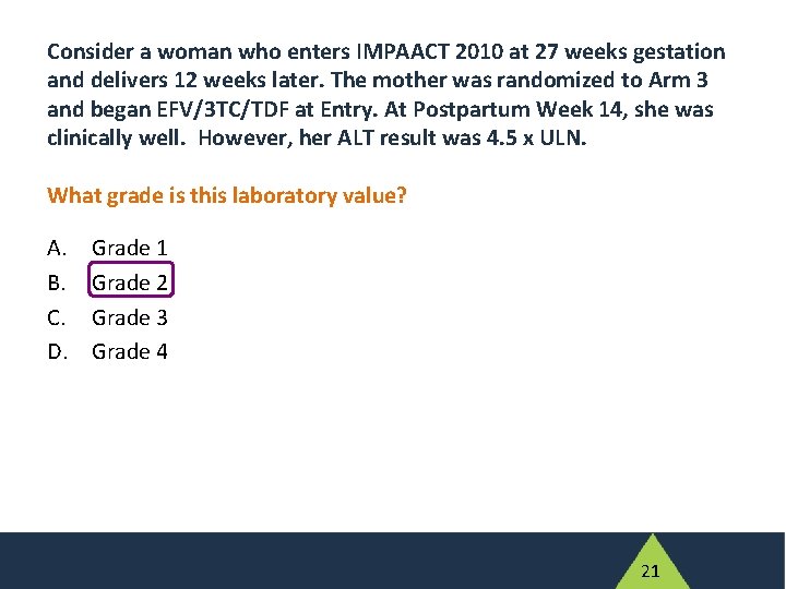 Consider a woman who enters IMPAACT 2010 at 27 weeks gestation and delivers 12