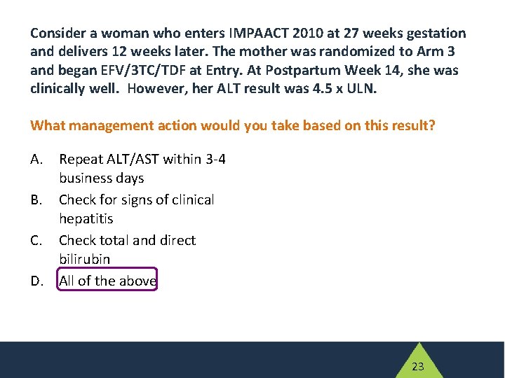 Consider a woman who enters IMPAACT 2010 at 27 weeks gestation and delivers 12