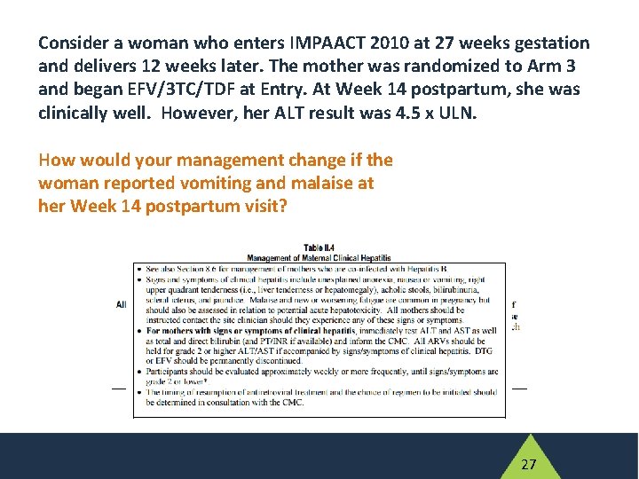 Consider a woman who enters IMPAACT 2010 at 27 weeks gestation and delivers 12