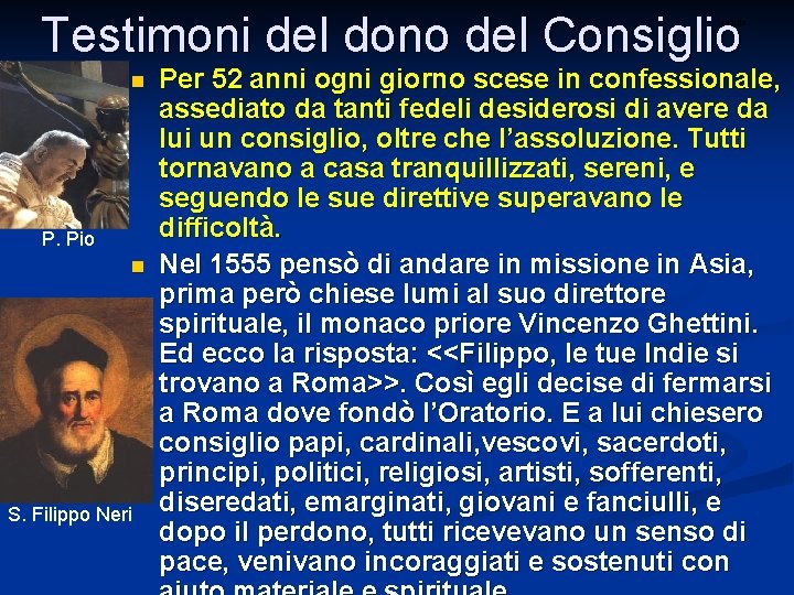 Testimoni del dono del Consiglio ritardo P. Pio S. Filippo Neri Per 52 anni